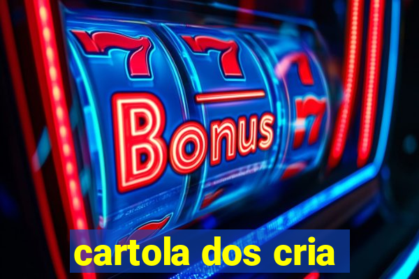 cartola dos cria